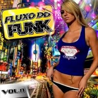 Fluxo do Funk Vol. 8 2013 Fluxo do Funk Vol. 8 2013